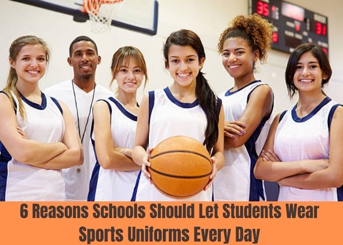 6 Reasons Schools Should Let Students Wear Sports Uniforms Every Day